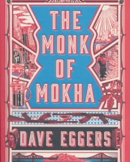 Dave Eggers: The Monk of Mokha