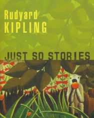 Rudyard Kipling: Just So Stories - 150th Anniversary Edition