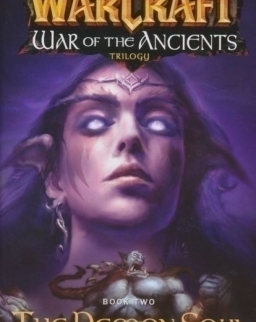 Richard A. Knaak: The Demon Soul - WarCraft - War of the Ancients Trilogy Book Two