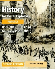 History for the IB Diploma Paper 3 Italy (1815–1871) and Germany (1815–1890) Coursebook with Digital Access (2 Years)