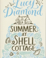 Lucy Diamond: Summer at Shell Cottage