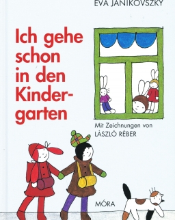 Janikovszky Éva: Ich gehe schon in den Kindergarten (Már óvodás vagyok német nyelven)