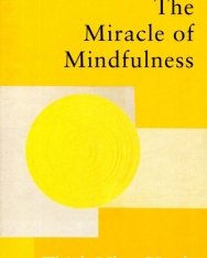 Thich Nhat Hanh: The Miracle Of Mindfulness