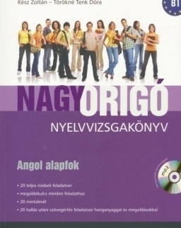 Nagy Origó nyelvvizsgakönyv - Angol alapfok B1 (MP3 CD melléklettel)