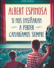 Albert Espinosa: Si nos ensenaran a perder, ganaríamos siempre
