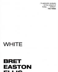 Bret Easton Ellis: White