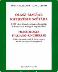 Olasz-magyar kifejezések szótára - 10000 olasz állandó szókapcsolat, szólás és közmondás a magyar megfelelőkkel
