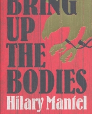 Hilary Mantel: Bring Up the Bodies