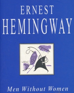 Ernest Hemingway: Men without Women