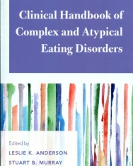 Clinical Handbook of Complex and Atypical Eating Disorders