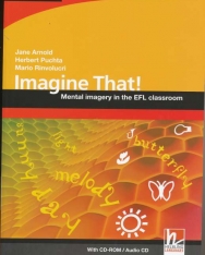 Imagine That! - Mental Imagery in the EFL Classroom with CD-ROM and Audio CD