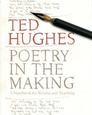 Ted Hughes: Poetry in the Making: A Handbook for Writing and Teaching