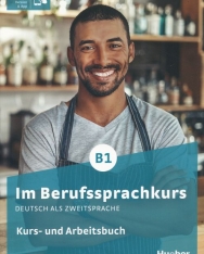 Im Berufssprachkurs B1 Kurs- und Arbeitsbuch plus interaktive Version Deutsch als Zweitsprache