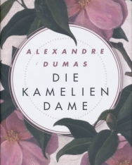 Alexandre Dumas: Die Kameliendame