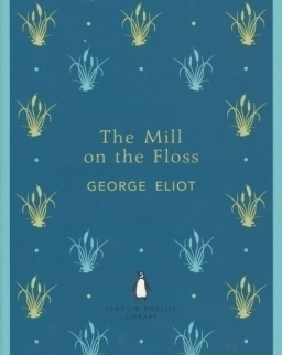 George Eliot: The Mill on the Floss