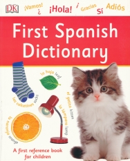 First Spanish Dictionary: A First Reference Book for Children