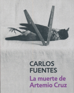 Carlos Fuentes: La muerte de Artemio Cruz