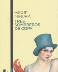 Miguel Mihura: Tres sombreros de copa