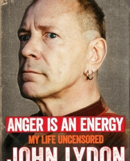 John Lydon: Anger is an Energy - My Life Uncensored