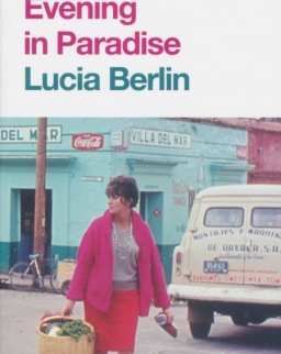 Lucia Berlin: Evening in Paradise