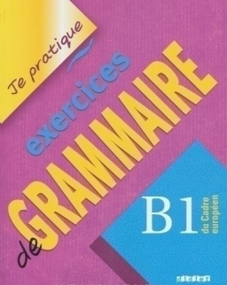 Exercices de Grammaire B1 - Je pratique