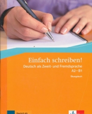 Einfach schreiben! Deutsch als Zweit- und Fremdsprache A2-B1 Übungsbuch