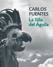 Carlos Fuentes: La Silla del Águila