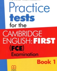 Practice Tests for the Cambridge English: First. Book 1