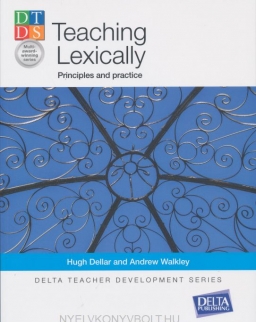 Teaching Lexically - Principles and Practice