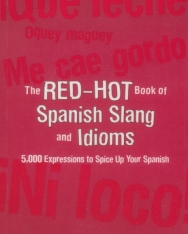 Red-Hot Book of Spanish Slang: 5000 Expressions to Spice Up Your Spainsh
