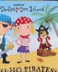 Skullabones Island: Yo-ho-ho Pirates! - Ladybird Big Noisy Book