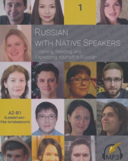 Russian with Native Speakers: Listening, Reading, and Expressing Yourself in Russian