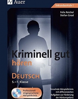 Kriminell gut hören Deutsch 5-7 Fesselnde Hörspielkrimis mit differenzierten Aufgaben zur Förderung der Hörkompetenz (5. bis 7. Klasse)