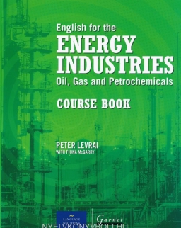 English for the Energy Industries: Oil, Gas and Petrochemicals Course Book