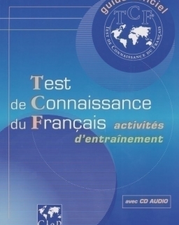 Test de connaissance du Français (TCF) Activités d'entraînement Livre + cd audio Guide Officiel