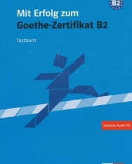 Mit Erfolg zum Goethe-Zertifikat B2 Testbuch mit CD