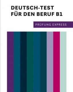 Prüfung Express – Deutsch-Test für den Beruf B1 Übungsbuch mit Audios online Deutsch als Fremdsprache