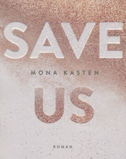 Mona Kasten: Save Us (német)
