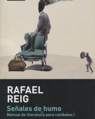 Rafael Reig: Senales de humo: Manual de literatura para caníbales I