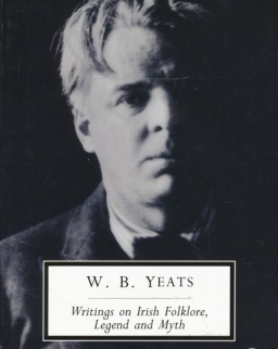 W. B. Yeats: Writings of Irish Folklore, Legend and Myth - Penguin Twentieth-Century Classics