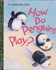 How Do Penguins Play? - A Little Golden Book