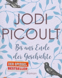 Jodi Picoult: Bis ans Ende der Geschichte