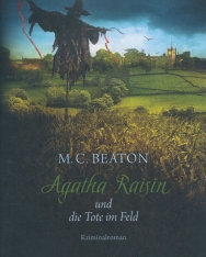 M.C. Beaton: Agatha Raisin und die Tote im Feld
