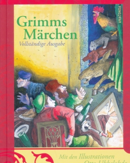 Jacob und Wilhelm Grimm: Grimms Marchen. Vollstandige Ausgabe