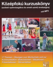 Középfokú kurzuskönyv a német szóbeli nyelvvizsgára és az emelt szintű érettségire mit Mp3