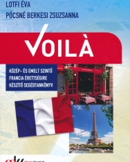 Voilá - Közép- és emeltszintű francia érettségire készítő segédtankönyv (MK-1612)