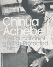 Chinua Achebe: The Education of a British-Protected Child