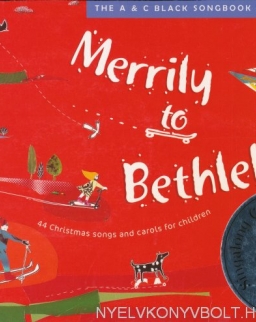 Merrily to Bethlehem: 44 Christmas Songs and Carols for Children