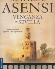 Matilde Asensi: Venganza en Sevilla