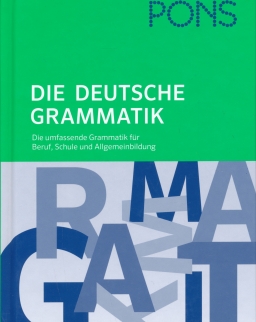 PONS Die deutsche Grammatik: Die umfassende Grammatik für Beruf, Schule und Allgemeinbildung